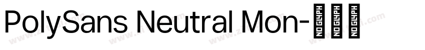 PolySans Neutral Mon字体转换